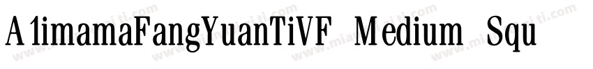 A1imamaFangYuanTiVF Medium Square字体转换